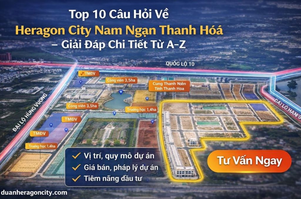 Top 10 câu hỏi về Heragon City Nam Ngạn Thanh Hóa